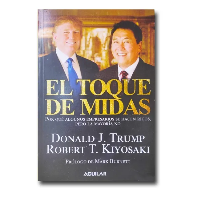 El Toque De Midas Robert Kiyosaki Donald Trump Físico