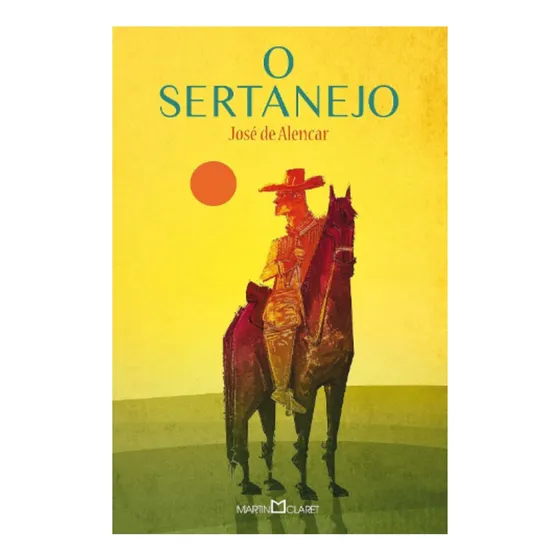 Livro -  O Sertanejo - José De Alencar -  Ed: Martin Claret