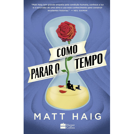Como Parar O Tempo | Do Mesmo Autor De A Biblioteca Da Meia-noite, De Haig, Matt. Editorial Harpercollins, Capa Mole Em Português, 2017 Como Parar O Tempo | Do Mesmo Autor De A Biblioteca Da Meia-noite, De Haig, Matt. Editorial Harpercollins, Capa Mole Em Português, 2017