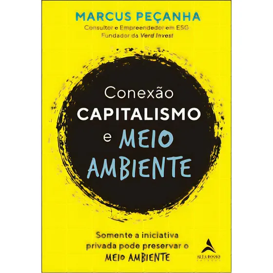 Conexão capitalismo e meio ambiente, de Peçanha, Marcus. Editora Alta Books, capa mole em português