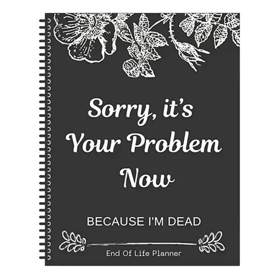 Cuaderno Organizador End Of Life Planner Lo Siento, Es Tu Pr