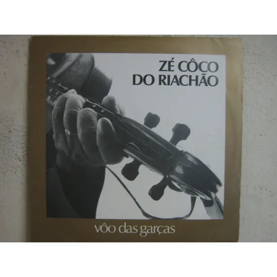 Zé Côco Do Riachão - Voo Das Garças - 3º Lp - 1987 C/encarte