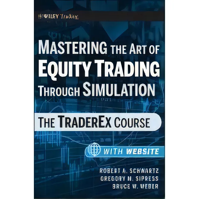 Mastering The Art Of Equity Trading Through Simulation : The Traderex Course + Web-based Software, De Robert A. Schwartz. Editorial John Wiley & Sons Inc, Tapa Blanda En Inglés