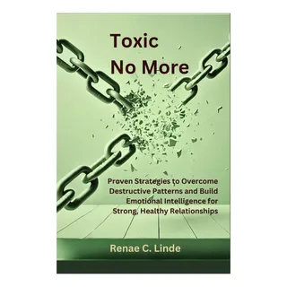 Libro: No Más TĂłxicos: Estrategias Comprobadas Para Superar Libro: No Más TĂłxicos: Estrategias Comprobadas Para Superar