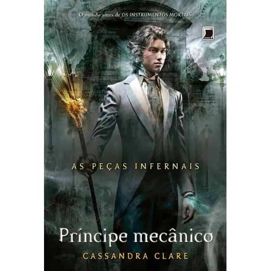 Príncipe mecânico (Vol. 2 As Peças Infernais), de Clare, Cassandra. As peças infernais (2), vol. 2. Editorial Editora Record Ltda., capa mole em português, 2013