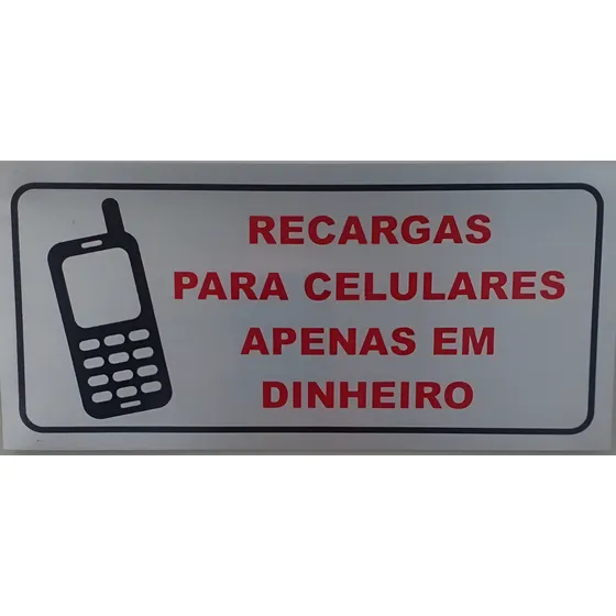 Placa Recargas P/ Celulares Apenas Em Dinheiro
