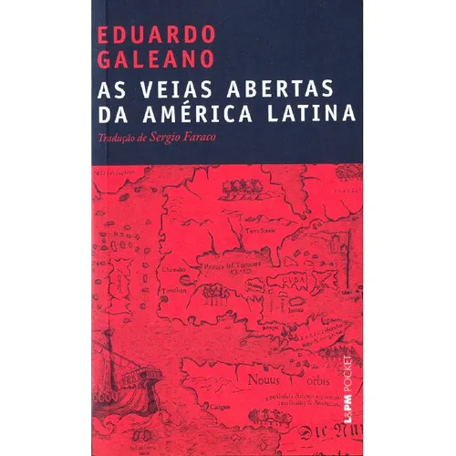 As Veias Abertas Da América Latina: As Veias Abertas Da América Latina, De Galeano, Eduardo. Editora L±, Capa Mole, Edição 1 Em Português