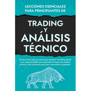 Lecciones Esenciales Para Principiantes De Trading Y A 61wac Lecciones Esenciales Para Principiantes De Trading Y A 61wac