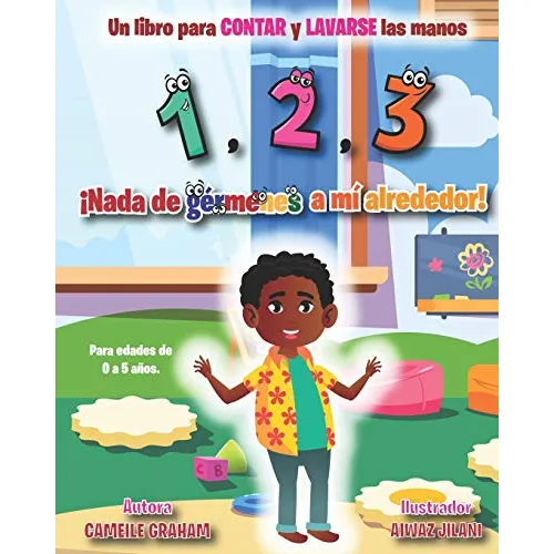 1,2,3 Nada De Germenes A Mi Alrededor! Un Libro Para Contar 
