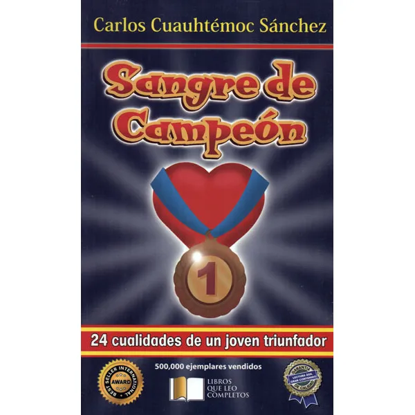 Sangre De Campeón: 24 Cualidades De Un Joven Triunfador, De Carlos Cuauhtémoc Sánchez. Serie 6077627128, Vol. 1. Editorial Ediciones Gaviota, Tapa Blanda, Edición 2001 En Español, 2001