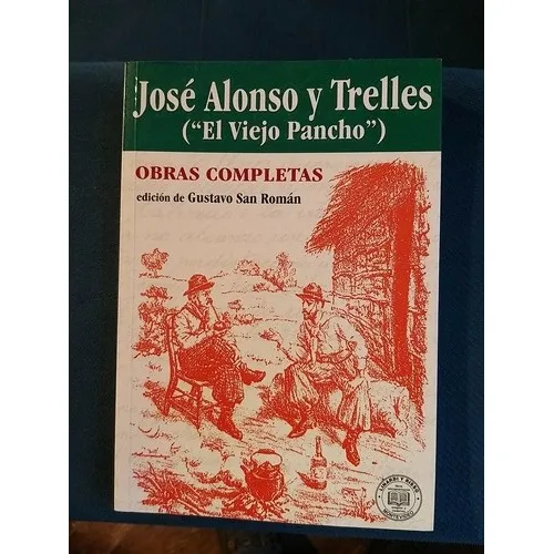 Jose Alonso Y Trelles El Viejo Pancho Obras Completas 