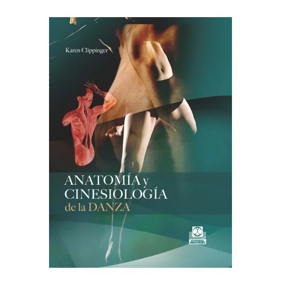 Anatomía Y Cinesiología De La Danza - Clippinger Paidotribo
