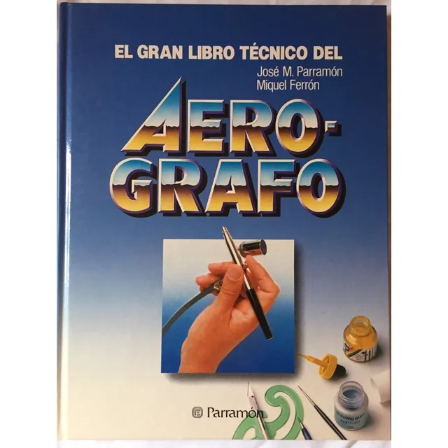 El Gran Libro Tecnico Del Aerografo, Para La Aerografia