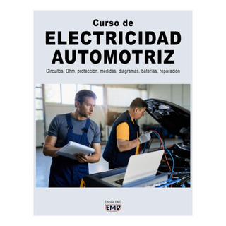 Libro: Curso De Electricidad Automotriz: Circuitos, Ohm, Pro Libro: Curso De Electricidad Automotriz: Circuitos, Ohm, Pro