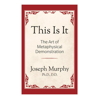 Libro: This Is It! : A Arte Da Demonstração Metafísica: Libro: This Is It! : A Arte Da Demonstração Metafísica: