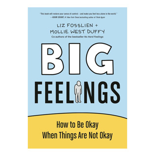 Libro: Big Feelings: How To Be Okay When Things Are Not Okay Libro: Big Feelings: How To Be Okay When Things Are Not Okay