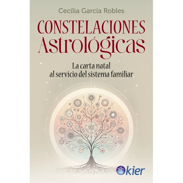 Constelaciones Astrologicas: La Carta Natal Al Servicio Del Sistema Familiar, De Cecilia Garcia Robles., Vol. 1. Editorial Kier, Tapa Blanda En Español, 2024