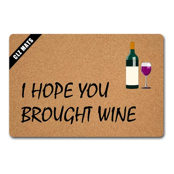 Clz Felpudo Texto Ingl  I Hope You Brought Wine Welcome Para
