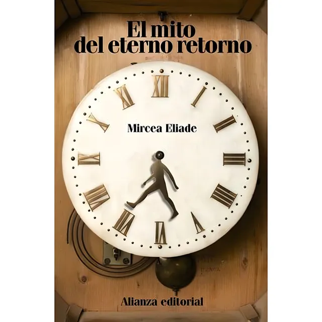 El Mito Del Eterno Retorno