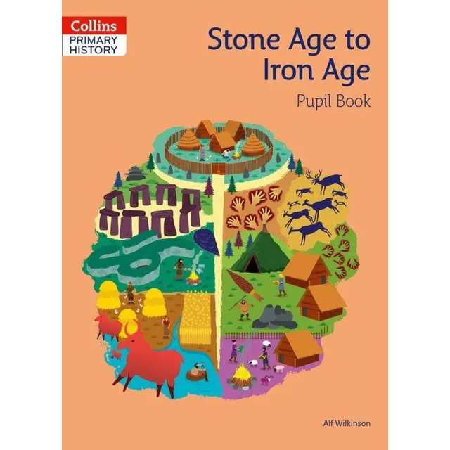 Collins Primary History : Stone Age To The Iron Age- Pupil's