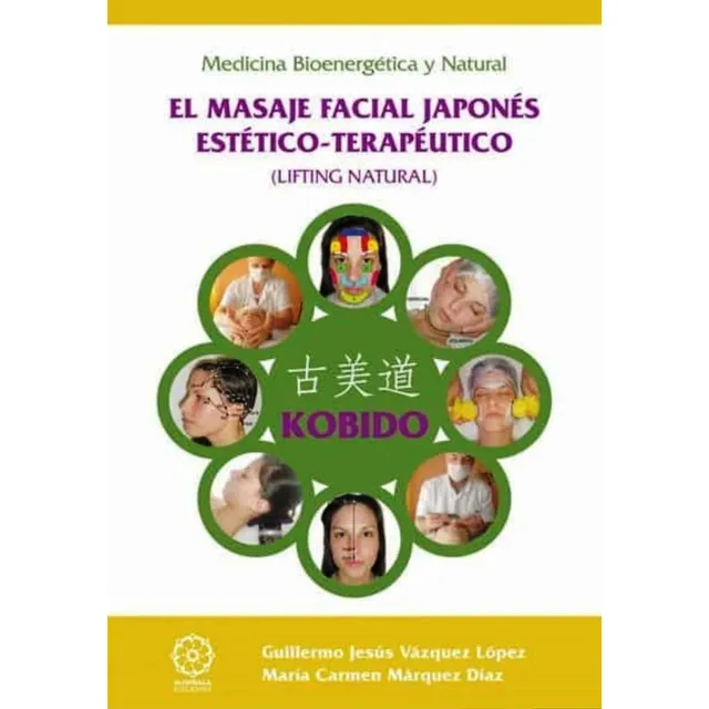 Kobido . El Masaje Facial Japones Estetico - Terapeutico