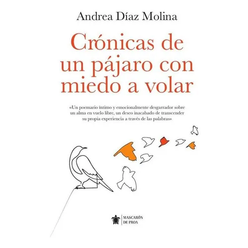 Crónicas De Un Pájaro Con Miedo A Volar, De Andrea Díaz Molina. Editorial Mascarón De Proa, Tapa Blanda En Español, 2023
