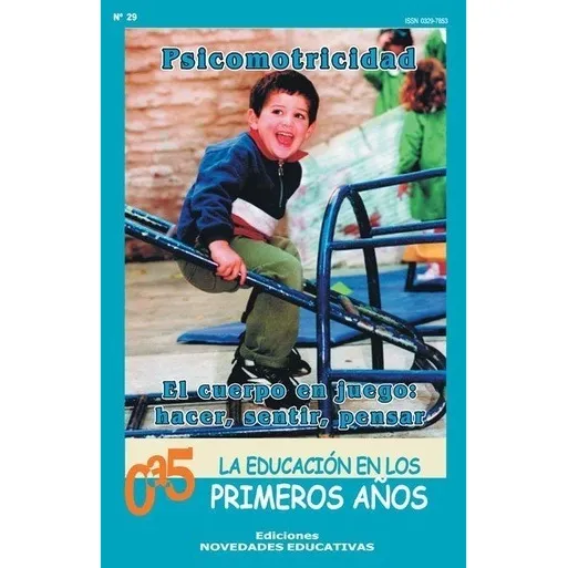 Psicomotricidad El Cuerpo En Juego: Hacer, Sentir, Pensar, D