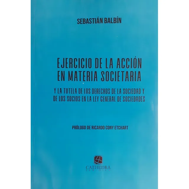 Ejercicio De La Accion En Materia Societaria - Balbín, Sebas