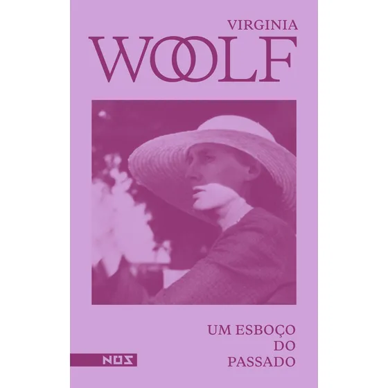 Um esboço do passado, de Woolf, Virginia. Editorial Editora Nos Ltda, capa mole em português, 2020
