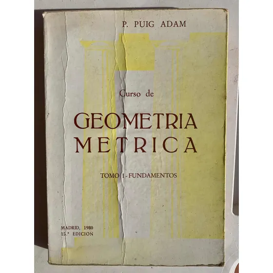 Geometría Métrica - Tomo 1 - Fundamentos - Puig Adam