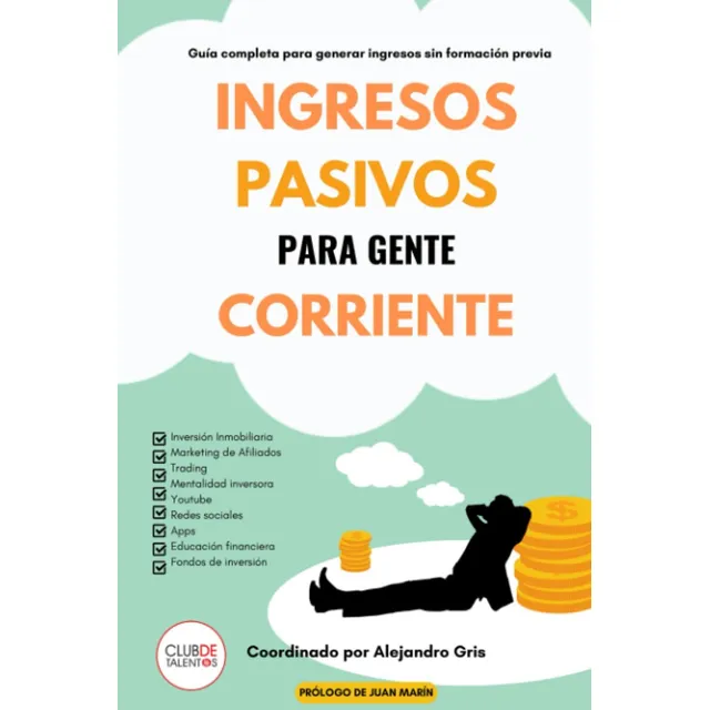 Libro: Ingresos Pasivos Para Gente Corriente: Guía Completa