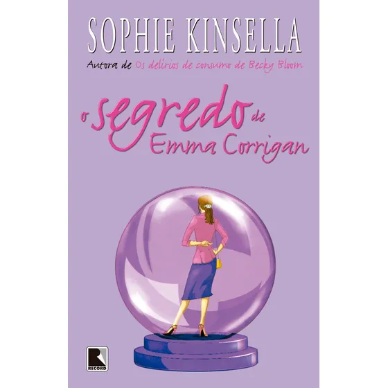 O segredo de Emma Corrigan, de Kinsella, Sophie. Editorial Editora Record Ltda., capa mole em português, 2005