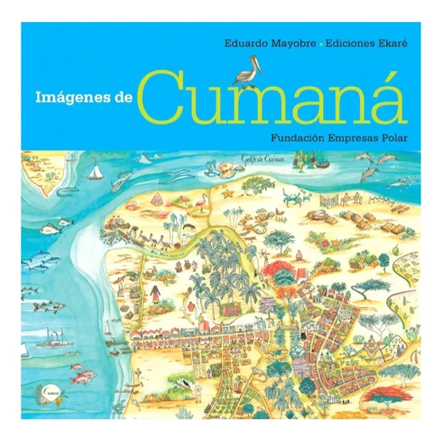 Imágenes De Cumaná (nuevo) / Eduardo Mayobre
