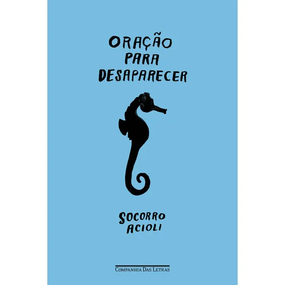 Oração Para Desaparecer: Oração Para Desaparecer, De Acioli, Socorro., Vol. 1. Editorial Companhia Das Letras, Capa Mole, Edição 2023-01-01 00:00:00 Em Português