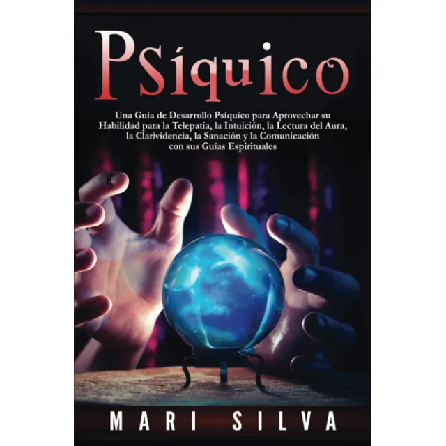 Psíquico: Una Guía De Desarrollo Psíquico Para Aprovechar...