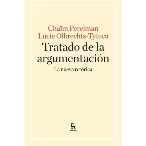 Tratado De La Argumentación: La Nueva Retórica - Perelman