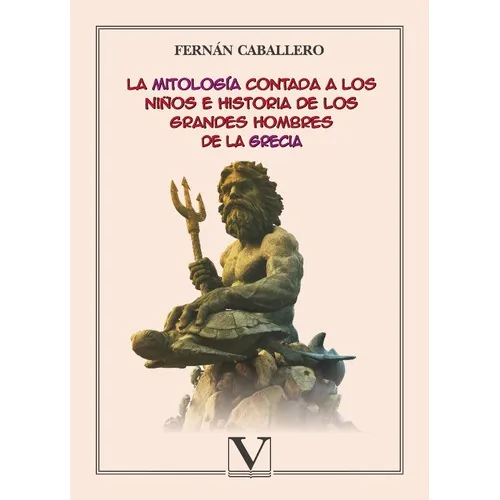 La Mitología Contada A Los Niños E Historia De Los Grandes Hombres De La Grecia, De Fernán Caballero. Editorial Verbum, Tapa Blanda En Español, 2018