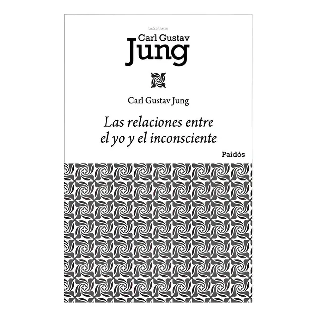 Las Relaciones Entre El Yo Y El Inconsciente Carl Jung