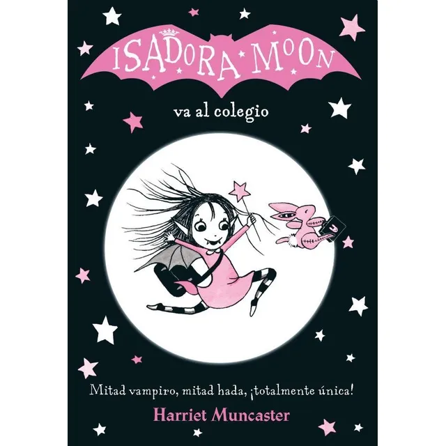 Isadora Moon va al colegio, de Harriet Muncaster. Editorial Arlfaguara, tapa blanda en español, 2017