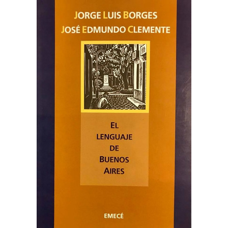 El Lenguaje De Buenos Aires - Jorge Luis Borges El Lenguaje De Buenos Aires - Jorge Luis Borges