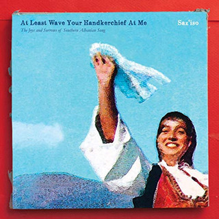 At Least Wave Your Handkerchief At Me (saz'iso) At Least Wave Your Handkerchief At Me (saz'iso)