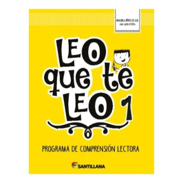 Leo Que Te Leo 1 - Programa De Comprension Lectora, De Perez De Lois, Graciela. Editorial Santillana, Tapa Blanda En Español, 2018