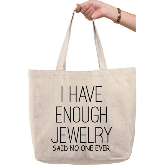 Bold Tote Bags I Have Enough Jewelry Said No One Ever Funny