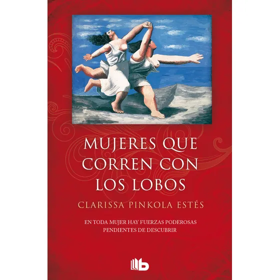 Mujeres Que Corren Con Los Lobos - Pinkola Estes Clarissa