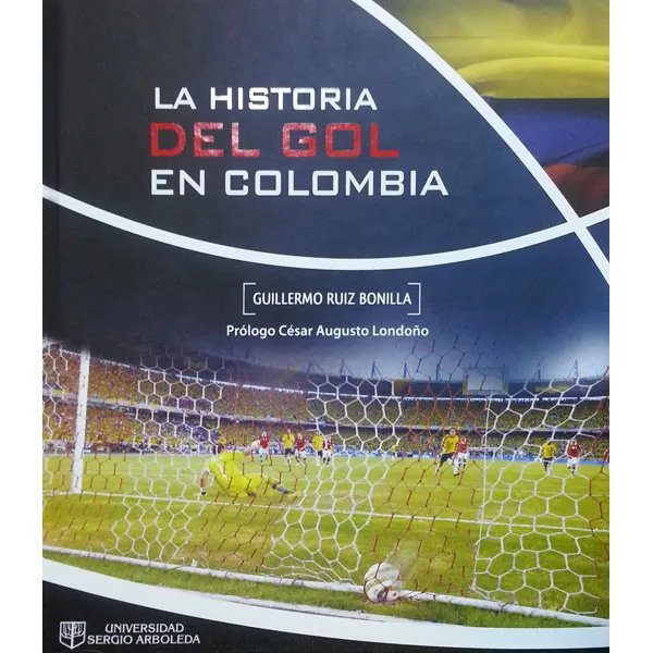 La historia del gol en Colombia: La historia del gol en Colombia, de Guillermo Ruiz Bonilla. Serie 9588745633, vol. 1. Editorial U. Sergio Arboleda, tapa dura, edición 2013 en español, 2013