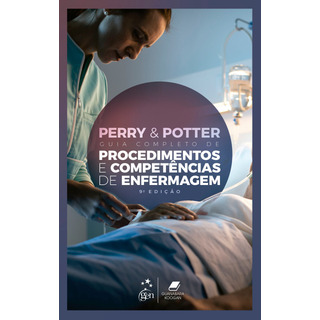 Perry & Potter Guia Completo De Procedimentos E Competências De Enfermagem, De Perry, Anne Griffin. Editorial Gen Guanabara Koogan, Capa Mole Em Português, 2021 Perry & Potter Guia Completo De Procedimentos E Competências De Enfermagem, De Perry, Anne Griffin. Editorial Gen Guanabara Koogan, Capa Mole Em Português, 2021