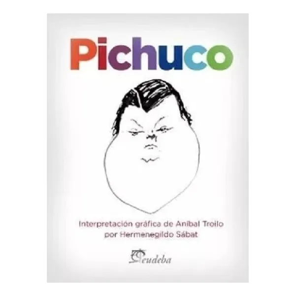 Pichuco Interpretación Gráfica De Anibal Trolio - Eudeba
