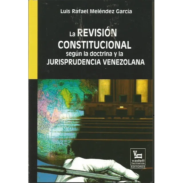 La Revision Constitucional Segun La Doctrina Y La Jurisprude