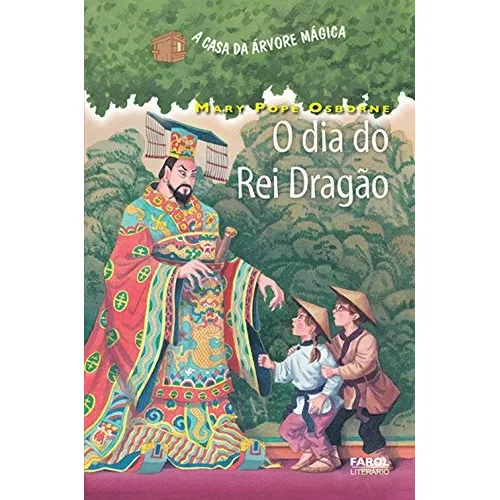 A Casa Da Arvore 14 - O Dia Do Rei Dragao