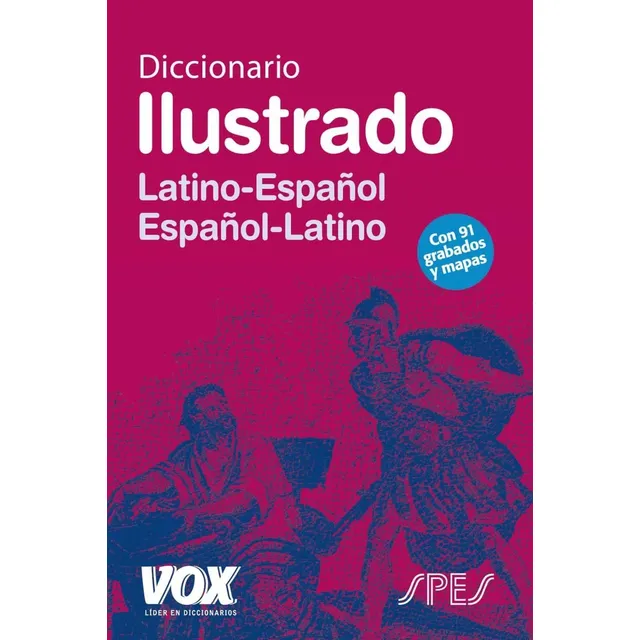 Diccionario Ilustrado Latino Español Español Latin * Vox